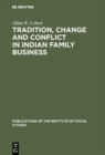 Image for Tradition, change and conflict in indian family business