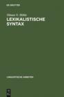 Image for Lexikalistische Syntax: die Aktiv-Passiv-Relation und andere Infinitkonstruktionen im Deutschen