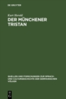 Image for Der Munchener Tristan: Ein Beitrag zur Uberlieferungsgeschichte und Kritik des Tristan Gottfrieds von Strassburg