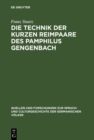 Image for Die Technik der kurzen Reimpaare des Pamphilus Gengenbach: Mit einem kritischen Anhang uber die zweifelhaften Werke