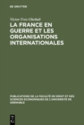 Image for La France en guerre et les organisations internationales: 1939-1945