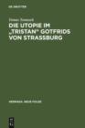 Image for Die Utopie im &quot;Tristan&quot; Gotfrids von Strassburg