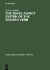 Image for The Tense Aspect System of the Spanish Verb: As Used in Cultivated Bogota Spanish
