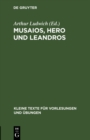 Image for Musaios, Hero und Leandros: Mit ausgewahlten Varianten und Scholien