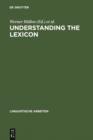 Image for Understanding the lexicon: meaning, sense and world knowledge in lexical semantics