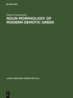 Image for Noun Morphology of Modern Demotic Greek: A Descriptive Analysis : 137