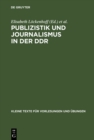 Image for Publizistik Und Journalismus in Der Ddr: Acht Beitrage Zum Gedenken an Elisabeth Lockenhoff