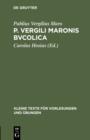 Image for P. Vergili Maronis Bvcolica: Cvm avctoribvs et imitatoribvs in vsvm scholarvm