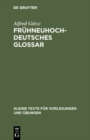 Image for Fruhneuhochdeutsches Glossar