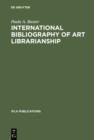 Image for International bibliography of art librarianship: an annotated compilation