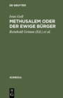 Image for Methusalem oder Der ewige Burger: Ein satirisches Drama