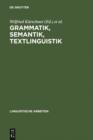 Image for Grammatik, Semantik, Textlinguistik: Akten des 19. Linguistischen Kolloquiums : Vechta 1984, Bd. 1