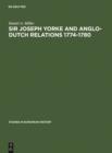 Image for Sir Joseph Yorke and Anglo-Dutch relations 1774-1780