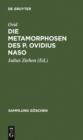 Image for Die Metamorphosen des P. Ovidius Naso: in Auswahl mit einer Einleitung und Anmerkungen hrsg : 442
