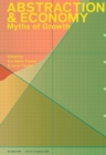 Image for Abstraction &amp; economy  : myths of growth