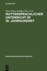 Image for Muttersprachlicher Unterricht im 19. Jahrhundert: Untersuchungen zu seiner Genese und Institutionalisierung