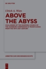 Image for Above the Abyss : Challenges of the Diaspora Church of the Augsburg Confession in Transylvania from the 19th-21st Century: Challenges of the Diaspora Church of the Augsburg Confession in Transylvania from the 19th-21st Century