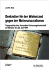 Image for Denkmäler für den Widerstand gegen den Nationalsozialismus: Topographie einer deutschen Erinnerungslandschaft am Beispiel des 20. Juli 1944