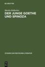 Image for Der junge Goethe und Spinoza: Studien zur Geschichte des Spinozismus in der Epoche des Sturms und Drangs