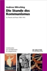 Image for Die Stunde des Kommunismus: Zu Theorie und Praxis 1900-1945