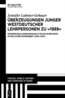 Image for Überzeugungen junger westdeutscher Lehrpersonen zu „1989“: Professionalisierungsanalytische Interviews im ostlichen Ruhrgebiet (2015-2017)