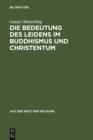 Image for Die Bedeutung des Leidens im Buddhismus und Christentum