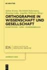 Image for Orthographie in Wissenschaft und Gesellschaft: Schriftsystem - Norm - Schreibgebrauch