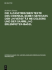 Image for Die altassyrischen Texte des orientalischen Seminars der Universitat Heidelberg und der Sammlung Erlenmeyer-Basel