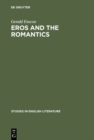 Image for Eros and the romantics: Sexual love as a theme in Coleridge, Shelley and Keats