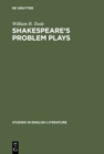 Image for Shakespeare&#39;s problem plays: Studies in form and meaning