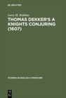 Image for Thomas Dekker&#39;s A Knights Conjuring (1607): A Critical Edition
