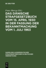 Image for Das Danische Strafgesetzbuch Vom 15. April 1930 in Der Fassung Der Bekanntmachung Vom 1. Juli 1963