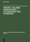Image for Travail, salaire, production, 1: Le Controle des Cadences