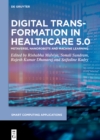Image for Digital Transformation in Healthcare 5.0: Volume 2: Metaverse, Nanorobots and Machine Learning