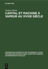 Image for Capital et machine a vapeur au XVIIIe siecle: Les freres Perier et l&#39;introduction en France de la machine a vapeur de Watt