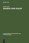 Image for Dasein und Raum: Philosophische Untersuchungen zum Verhaltnis von Raumerlebnis, Raumtheorie und gelebtem Dasein