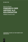 Image for Friedrich der Grosse als Kolonisator