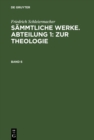 Image for Friedrich Schleiermacher: Sammtliche Werke. Abteilung 1: Zur Theologie. Band 6
