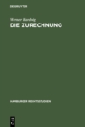 Image for Die Zurechnung: Ein Zentralproblem des Strafrechts : 46
