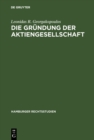 Image for Die Grundung Der Aktiengesellschaft: Zugleich Versuch Eines Beitrages Zur Lehre Von Der Juristischen Person : 48