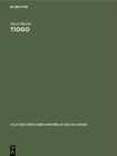Image for Tiogo: Etude geographique d&#39;un terroir lela (Haute-Volta)