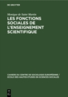 Image for Les Fonctions Sociales De L&#39;enseignement Scientifique