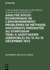 Image for Analyse socio-economique de l&#39;environnement. Problemes de methode. Documents presentes au symposium tenu a Saint-Nizier (Grenoble) du 12 au 15 decembre 1972