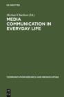 Image for Media communication in everyday life: interpretative studies on children&#39;s and young people&#39;s media actions