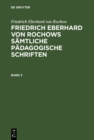 Image for Friedrich Eberhard von Rochow: Friedrich Eberhard von Rochows samtliche padagogische Schriften. Band 3