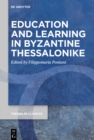 Image for Education and Learning in Byzantine Thessalonike