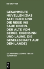 Image for Novellen: [Das alte Buch und die Reise ins Saue hinein. Der Alte vom Berge. Eigensinn und Laune. Die Gesellschaft auf dem Lande]