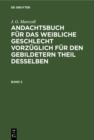 Image for J. G. Marezoll: Andachtsbuch fur das weibliche Geschlecht vorzuglich fur den gebildetern Theil desselben. Band 2
