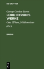 Image for George Gordon Byron: Lord Byron&#39;s Werke. Band 6