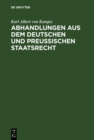 Image for Abhandlungen aus dem Deutschen und Preussischen Staatsrecht: Landstande, Allgemeine Stande, Preussische Constitution. Erster Band.